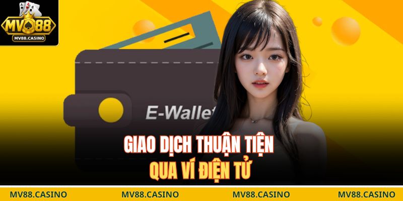 Giao dịch thuận tiện qua ví điện tử