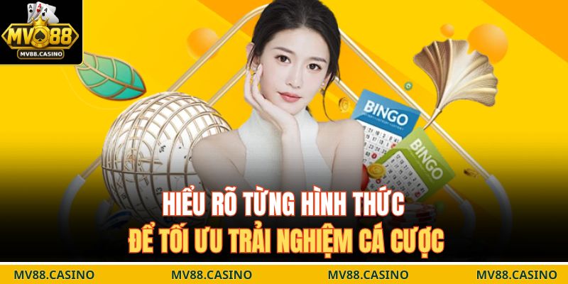 Hiểu rõ từng hình thức để tối ưu trải nghiệm cá cược
