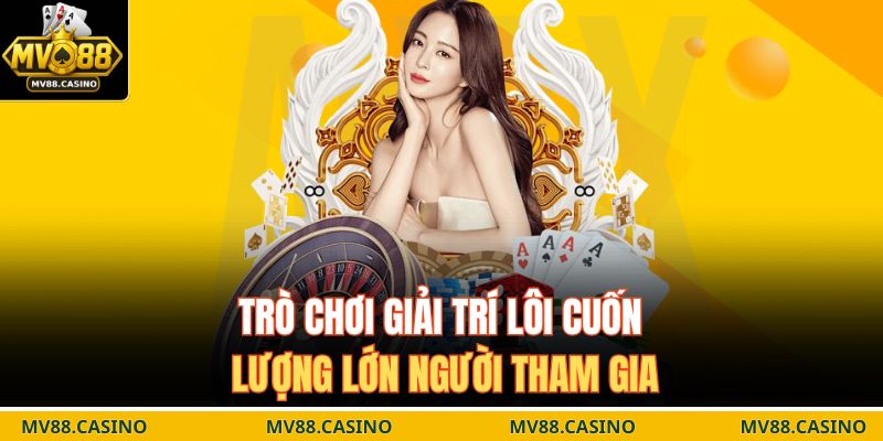 Trò chơi giải trí lôi cuốn lượng lớn người tham gia