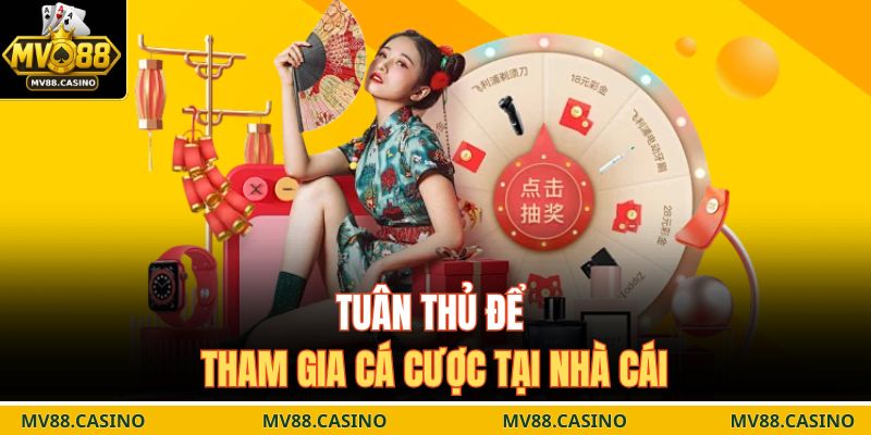 Tuân thủ để tham gia cá cược tại nhà cái